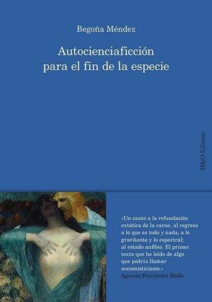 Autocienciaficción para el fin de la especie by Begoña Méndez