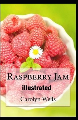 Raspberry Jam Illustrated by Carolyn Wells