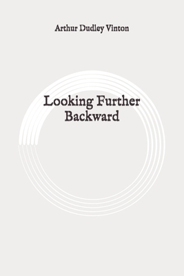Looking Further Backward: Original by Arthur Dudley Vinton