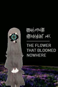 The Flower That Bloomed Nowhere by Lurina