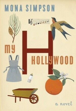 My Hollywood by Mona Simpson