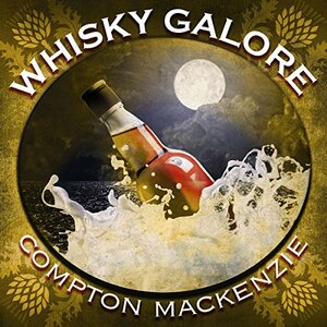 Whiskey Galore by Compton Mackenzie