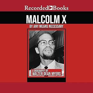 Malcom X By Any Means Necessary by Walter Dean Myers