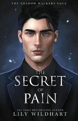 The secret of pain by Lily Wildhart