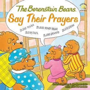 The Berenstain Bears Say Their Prayers by Mike Berenstain