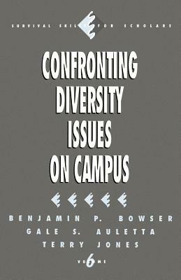 Confronting Diversity Issues on Campus by Benjamin P. Bowser, Gale S. Auletta, Terry Jones