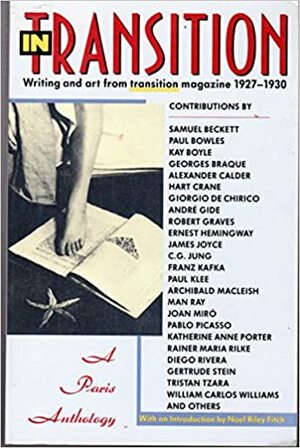 In Transition: A Paris Anthology: Writing And Art From Transition Magazine 1927-30 by Noël Riley Fitch