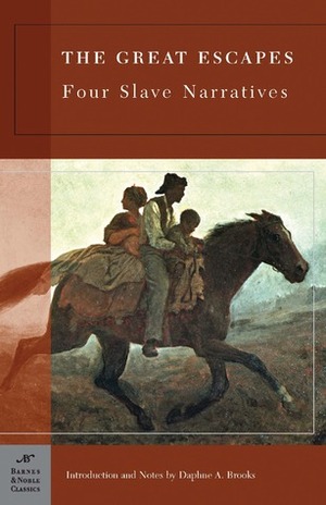 The Great Escapes: Four Slave Narratives by Various, Daphne A. Brooks, George Stade, Jeffrey Gonda
