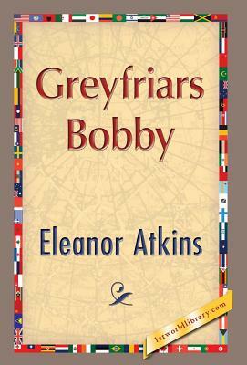 Greyfriars Bobby by Eleanor Atkinson