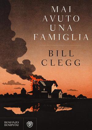 Mai avuto una famiglia by Bill Clegg