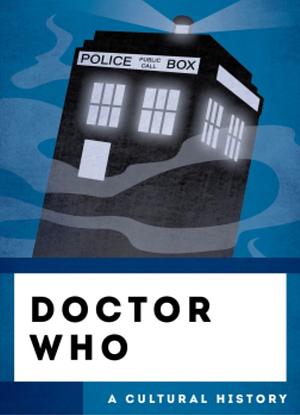 Doctor Who - A Cultural History by Graham Gibson