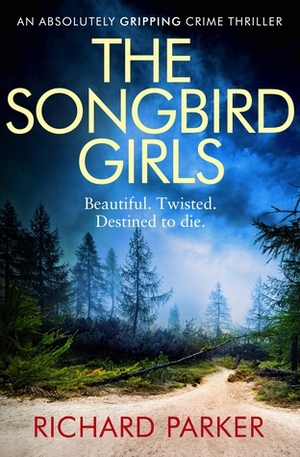 The Songbird Girls by Richard Jay Parker