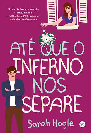 Até que o inferno nos separe by Sarah Hogle