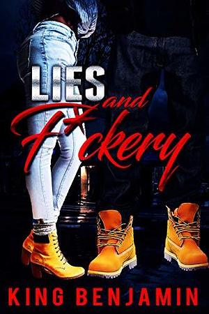 Lies and F*ckery by King Benjamin