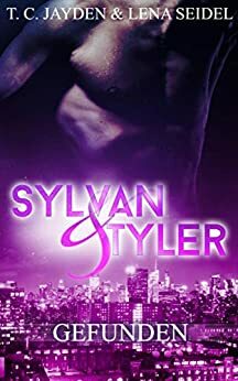 Sylvan und Tyler, Teil 1: Gefunden by T.C. Jayden, Lena Seidel