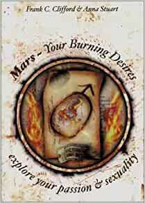 Mars : Your Burning Desires by Anna Stuart, Frank C. Clifford