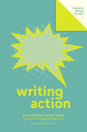 Writing Action (Lit Starts) A Book of Writing Prompts by San Francisco Writers' Grotto