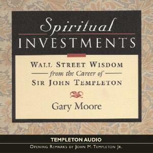 Spiritual Investments Aud CD by Templeton Foundation, Gary Moore