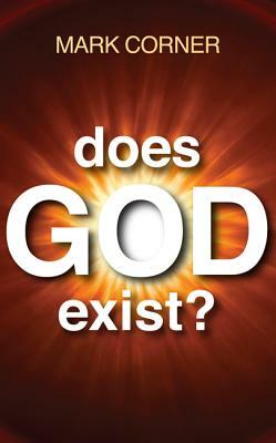 Does God Exist? by Mark Corner