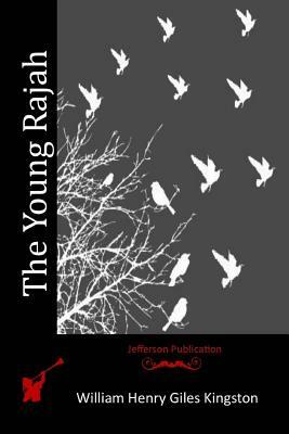 The Young Rajah by William Henry Giles Kingston