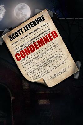 Condemned by Scott Lefebvre