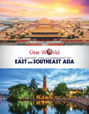 The History and Government of East and Southeast Asia by Jill Keppeler