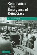 Communism and the Emergence of Democracy by Harald Wydra