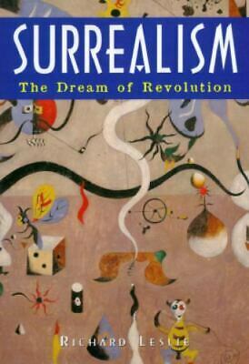Surrealism: The Dream of Revolution by Smithmark Publishing, Richard Leslie