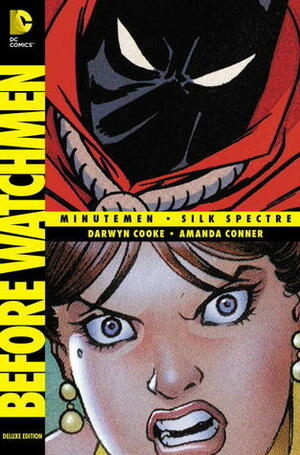 Before Watchmen: Minutemen/Silk Spectre by Amanda Conner, Darwyn Cooke