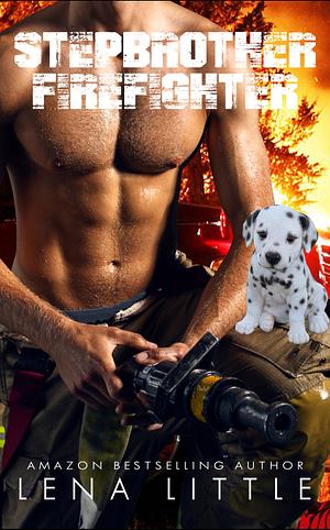 Stepbrother Firefighter by Lena Little, Lena Little