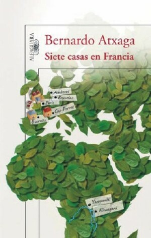 Siete casas en Francia by Bernardo Atxaga