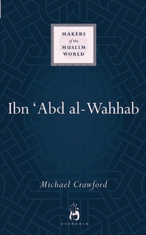 Ibn 'Abd al-Wahhab by Michael Crawford