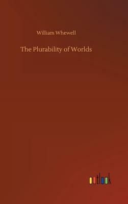 The Plurability of Worlds by William Whewell