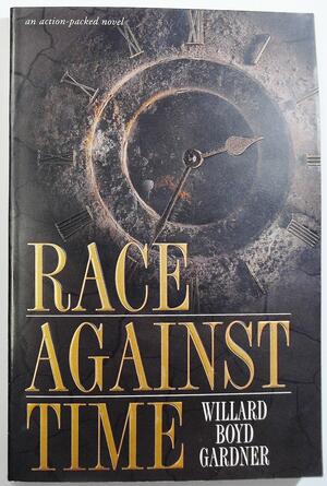 Race Against Time by Willard Boyd Gardner