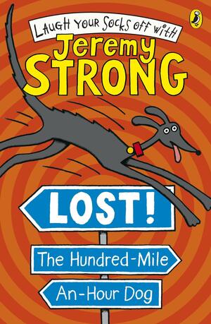 Lost! The Hundred-Mile-An-Hour Dog by Jeremy Strong