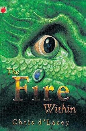 The Fire Within: Book 1 by Chris d'Lacey, Chris d'Lacey