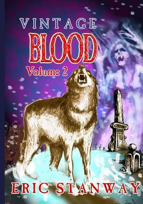 Vintage Blood Volume 2 by Eric Stanway