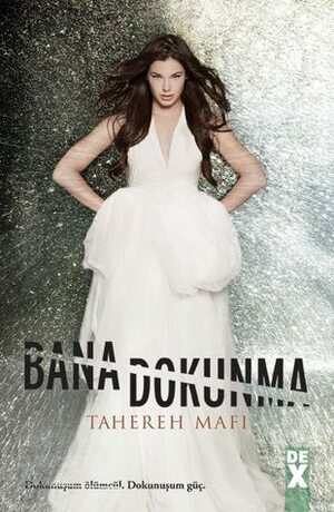 Bana Dokunma by Tahereh Mafi