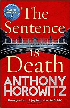 The Sentence is Death by Anthony Horowitz