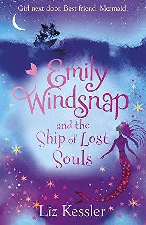 Emily Windsnap and the Ship of Lost Souls by Liz Kessler