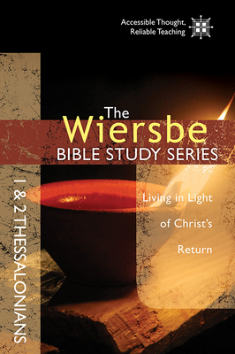 1 & 2 Thessalonians: Living in Light of Christ's Return by Warren W. Wiersbe