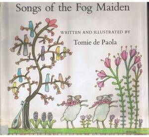 Songs of the Fog Maiden by Tomie dePaola