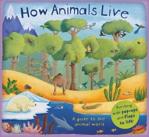 How Animals Live by Christiane Dorion, Beverley Young
