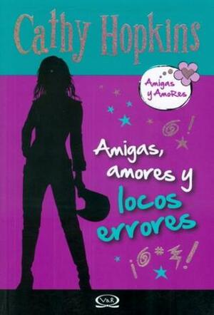 Amigas, amores y locos errores by Cathy Hopkins