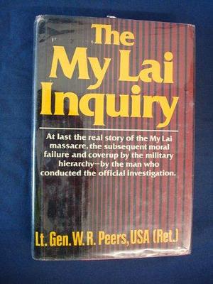 The My Lai Inquiry by William Raymond Peers