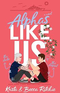 Alphas Like Us by Krista Ritchie, Becca Ritchie