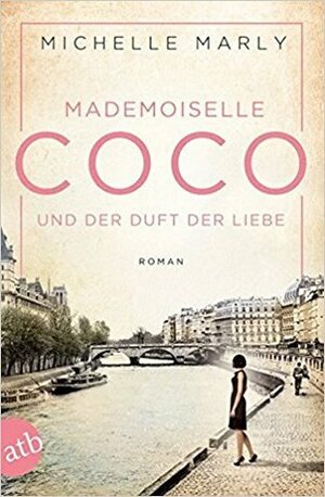 Mademoiselle Coco und der Duft der Liebe by Michelle Marly