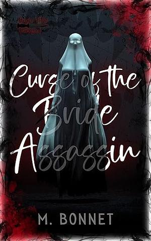 Curse of the Bride Assassin by M. Bonnet