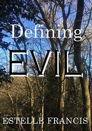 Defining Evil by Estelle Francis