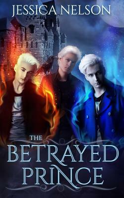 The Betrayed Prince by Jessica Nelson